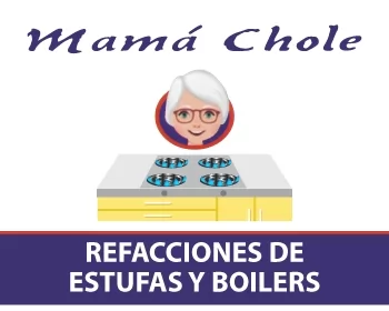 REFACCIONES DE ESTUFAS Y BOILERS MAMÁ CHOLE